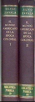 EL MUNDO AMERICANO EN LA ÉPOCA COLONIAL. 2 tomos | 183097 | Zavala, Silvio