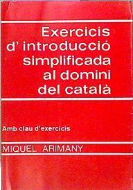 Exercicis D'introducció Simplificada Al Domini Del Catalá - Amb clau d·'exercicis | 62635 | Arimany Miquel