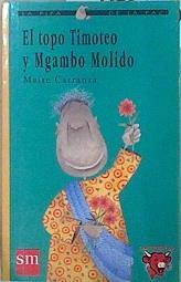 El topo Timoteo y Mgamba Molida | 149509 | Carranza, Maite