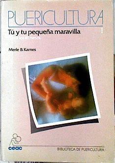 Puericultura Tú y tu pequeña maravilla 1 Hasta los 18 meses | 143426 | Karnes, Merle B.