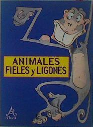 Animales fieles y ligones | 149965 | Ruiz, Celia