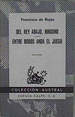 Del rey abajo, ninguno. Entre bobos anda el juego | 148277 | Rojas Zorrilla, Francisco de