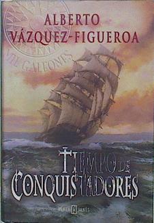 Tiempo de conquistadores | 77927 | Vazquez Figueroa, Alberto