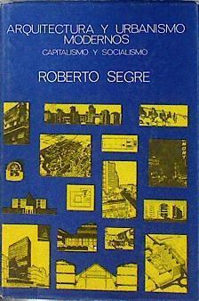 Historia de la arquitectura y del urbanismo CApitalismo y Socialismo | 142875 | Segre, Roberto