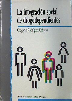 La Integración social de drogodependientes | 138027 | Rodríguez Cabrero, Gregorio