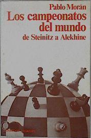 Campeonatos del Mundo: de Steinitz a Alekhine | 148608 | Morán, Pablo