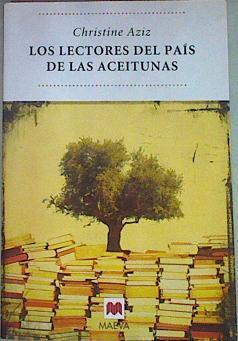 Los lectores del país de las aceitunas | 157732 | Friera Acebal, Diego/Díez Pérez, María José/Aziz, Christine