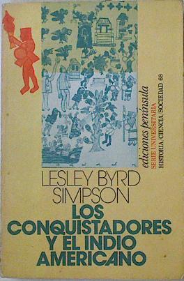 Los conquistadores y el indio americano | 127993 | Simpson, Lesley Byrd