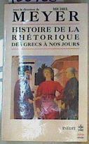 Histoire De La Rhétorique Des Grecs à Nos Jours | 158736 | Meyer, Michel