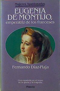 Eugenia De Montijo Emperatriz De Los Franceses | 6266 | Diaz-Plaja, Fernando