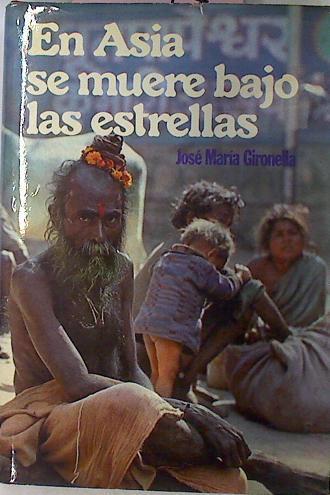 En Asia Se Muere Bajo Las Estrellas | 38177 | Gironella, Jose Mari