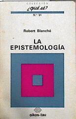 La epistemología | 144508 | Blanché, Robert