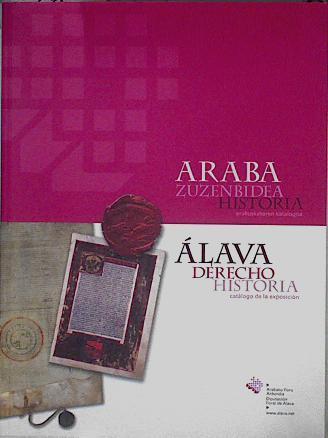Araba, zuzenbidea, historia = Álava, derecho, historia+ 2 DVD ( Catalogo de la exposición) | 145753 | Jimeno Aranguren, Roldán (1973- )/Monreal Zía, Gregorio (1942- )