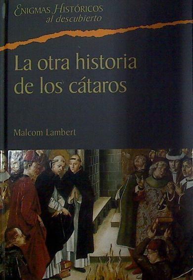 La otra historia de los cátaros | 118288 | Lambert, Malcolm