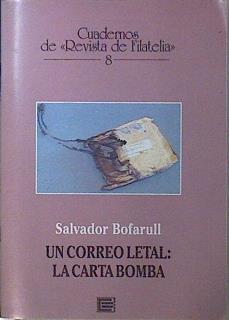 Un Correo Letal La Carta Bomba Cuadernos de Revista de Filatelia nº 8 | 146562 | Bofarull, SAlvador