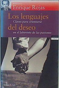 Los lenguajes del deseo: claves para orientarse en el laberinto de las pasiones | 79972 | Rojas, Enrique