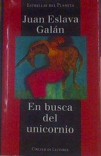 En busca del unicornio | 154378 | Eslava Galán, Juan
