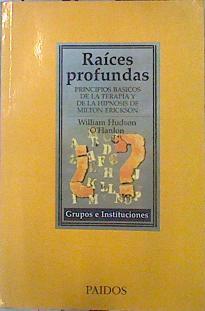 Raices profundas principios básicos de la terapia de la hipnosis de Milton erickson | 140610 | Hudson O´Hanlon, William
