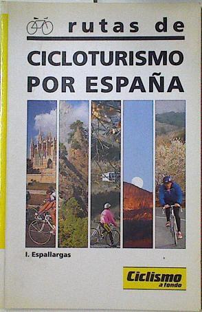 Rutas de cicloturismo por España | 124083 | Espallargas Ruiz de Ogarrio, Ignacio