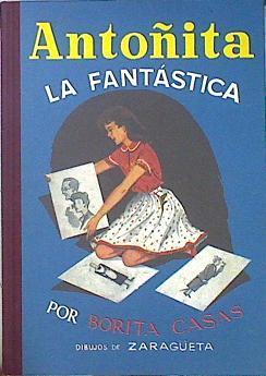 Antoñita la fantástica | 139707 | Casas, Borita/Zaragüeta (Dibujos), Mariano