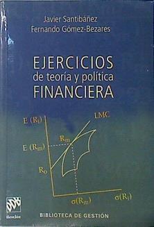 Ejercicios de teoría política financiera | 136397 | Santibáñez, Javier/Gómez Bezares, Fernando