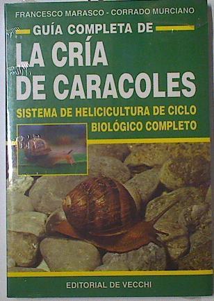 Guía completa de la cría de caracoles | 128342 | Marasco, Francesco/Murciano, Corrado