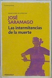Las intermitencias de la muerte | 149990 | Saramago, Jose