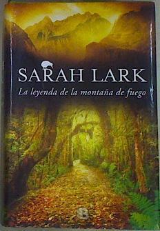 La leyenda de la montaña de fuego | 157684 | Lark, Sarah