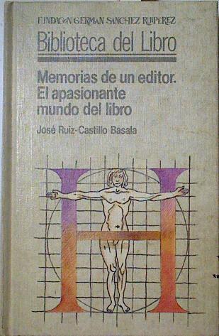 Memorias de un editor: el apasionante mundo del libro | 128709 | Ruiz-Castillo Basala, José