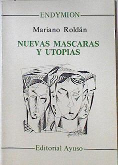 Nuevas máscaras y utopías | 127291 | Roldán Villén, Mariano