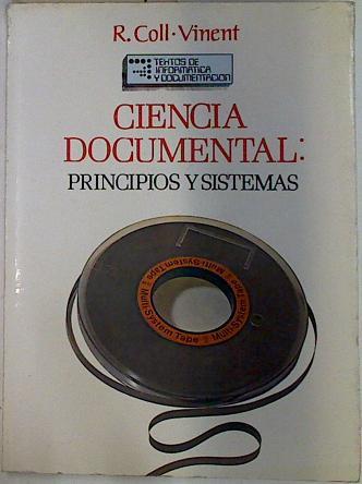 Ciencia documental: principios y sistemas | 131674 | Coll-Vinent, Roberto