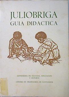 Juliobriga. Guía didáctica | 136980 | Iglesias Gil, José Manuel