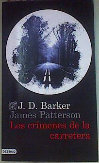 Los crímenes de la carretera | 156891 | Patterson, James (1947-)/Barker, J. D. (1971-)