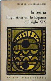 La teoría lingüistica en la España del siglo XIX | 142464 | Manuel Mourelle-Lema