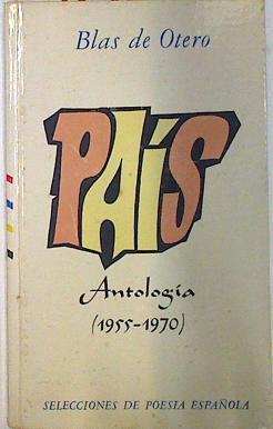 Pais Antologia 1955 - 1970 | 75204 | Otero, Blas de
