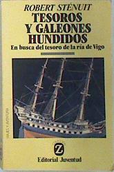 Tesoros Y Galeones Hundidos En busca del tesoro de la ría de Vigo | 6975 | Stenuit Robert