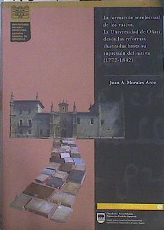 La Universidad de Oñati en la crisis del antiguo régimen 1772- 1842 | 115746 | Morales Arce, José Antonio