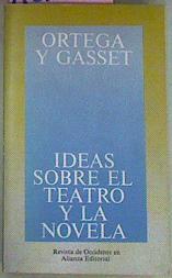 Ideas Sobre El Teatro Y La Novela | 10139 | Ortega Y Gasset Jose