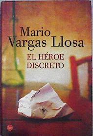 El héroe discreto | 143924 | Vargas Llosa, Mario (1936-)