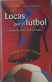 Locas por el fútbol, De las gtadas al vestuario | 121601 | Gutiérrez Torre, Sara María/Orue Tella, Eva