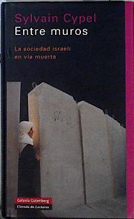 Entre muros : la sociedad israelí en vía muerta | 142933 | Cypel, Sylvain