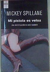 Mi pistola es veloz | 158530 | Spillane, Mickey (1918-2006)
