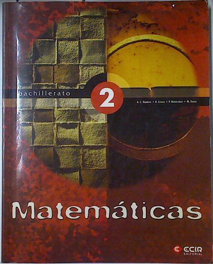 Matemáticas 2 Bachillerato | 122796 | Ramírez Fernández, Antonio J./Esteve Arolas, Rodolfo/Deusa Francés, Maribel/Pascual Montesinos/E. Veres