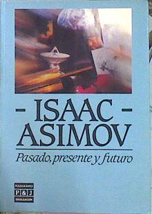 Pasado, presente y futuro | 141484 | Asimov, Isaac