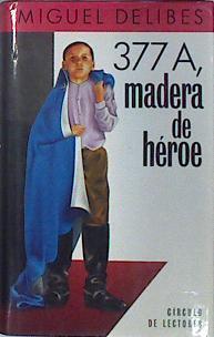 377 A Madera De Heroe | 32531 | Delibes Miguel