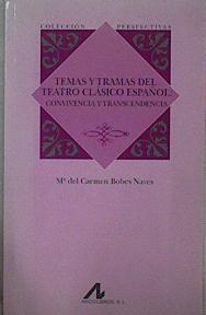 Temas y tramas del teatro clásico español : convivencia y trascendencia | 145999 | Bobes Naves, María del Carmen
