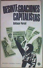 Desintegraciones capitalistas | 108466 | Porcel, Baltasar