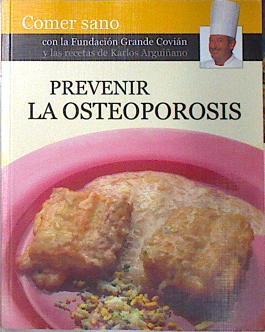 Prevenir la osteoporosis ( Comer Sano ) | 139063 | Fundación Grande Covián/Arguiñano, Karlos (1948- )