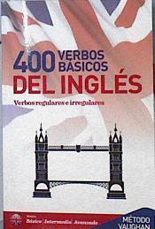 400 versos básicos del inglés. Verbos regulares e irregulares | 144319 | Elizabeth Noone/Paul Merret