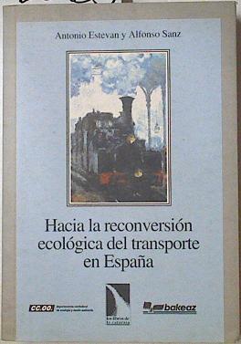 Hacia la reconversión ecológica del transporte en España | 126935 | Estevan, Antonio/Sanz, Alfonso